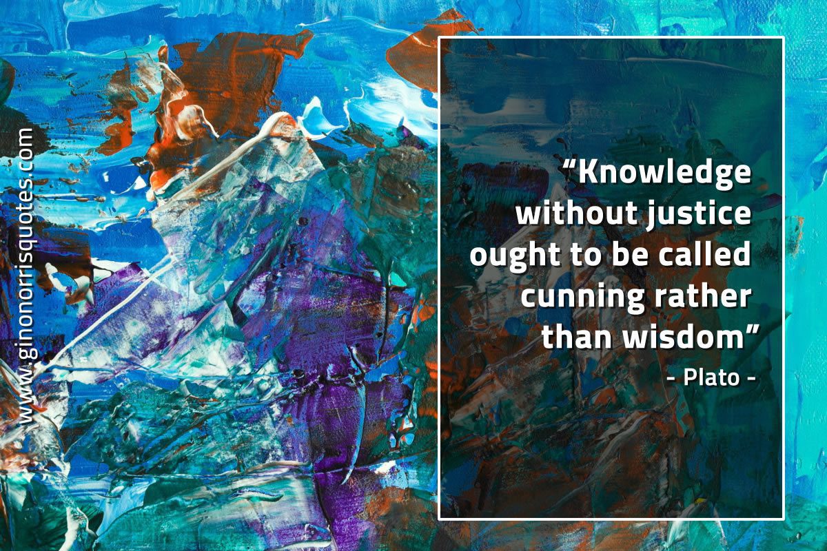 Knowledge without justice PlatoQuotes