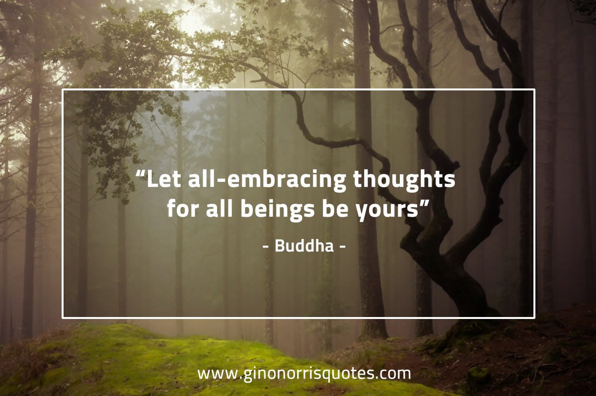 Let all embracing thoughts BuddhaQuotes