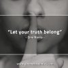 Let your truth belong GinoNorrisQuotes