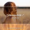 Life is a child GinoNorrisQuotes