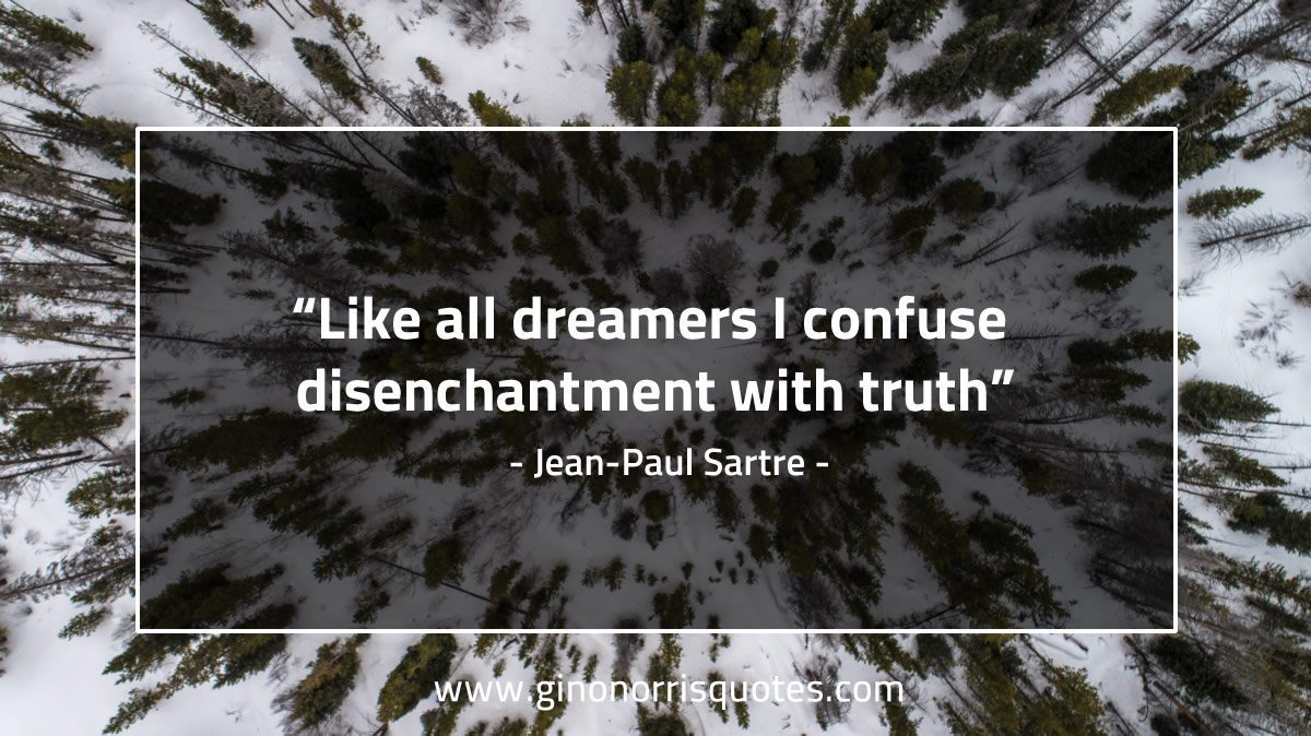 Like all dreamers I confuse SartreQuotes