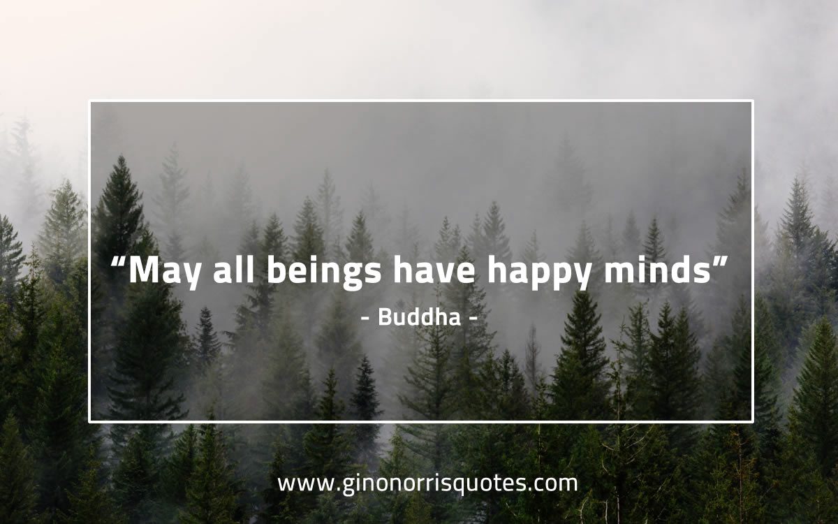 May all beings have happy minds BuddhaQuotes