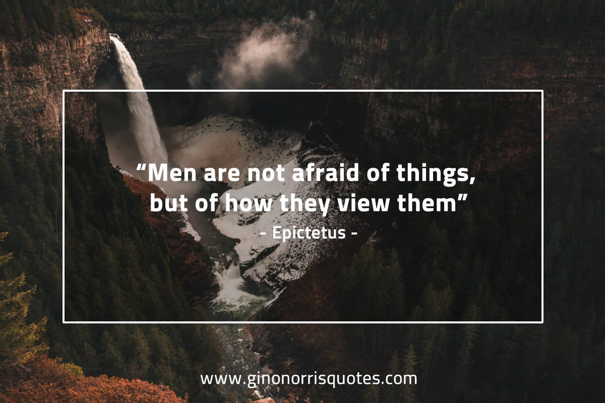 Men are not afraid of things EpictetusQuotes