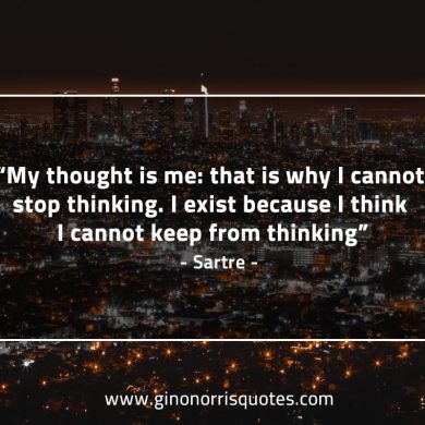 My thought is me SartreQuotes