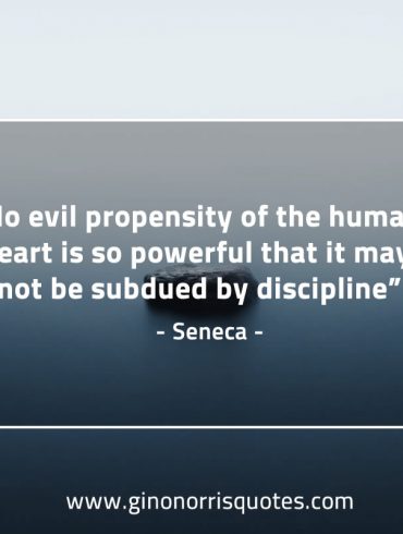 No evil propensity of the human heart SenecaQuotes
