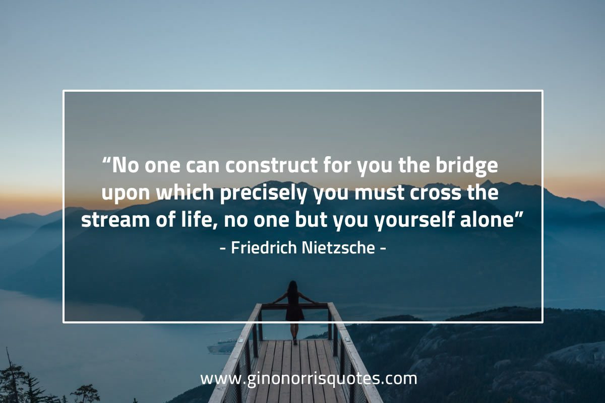 No one can construct for you NietzscheQuotes