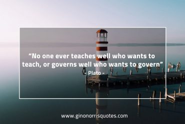 No one ever teaches well PlatoQuotes