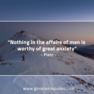 Nothing in the affairs of men PlatoQuotes