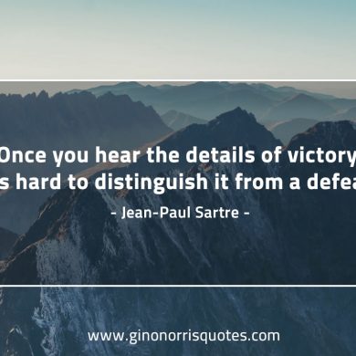 Once you hear the details of victory SartreQuotes