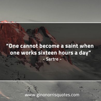 One cannot become a saint SartreQuotes