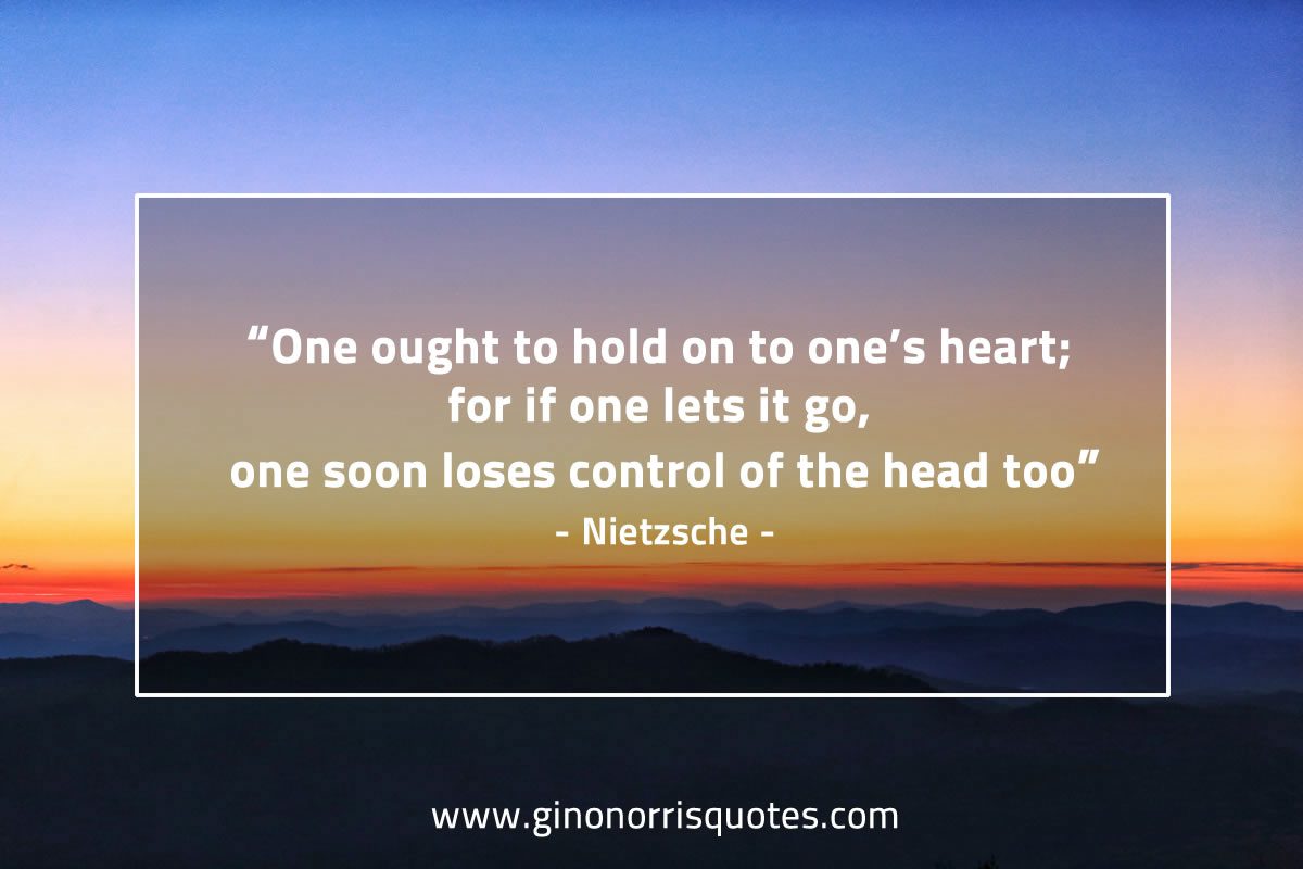One ought to hold on to ones heart NietzscheQuotes