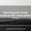 One thing only I know SocratesQuotes