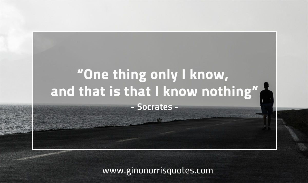 One thing only I know SocratesQuotes