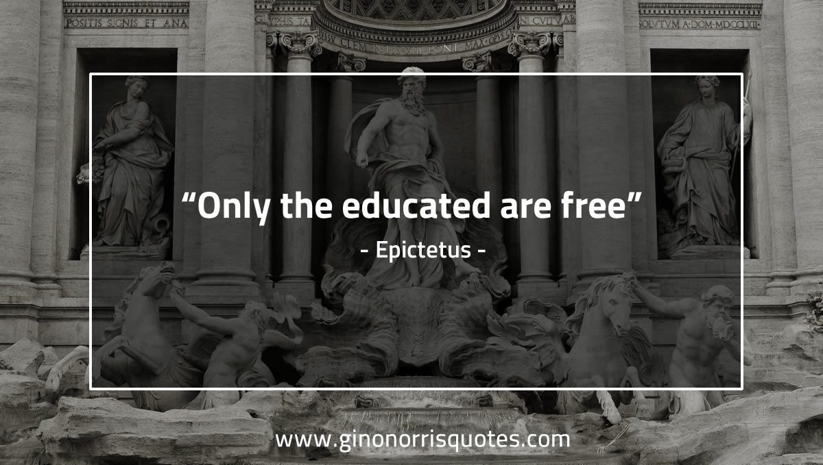 Only the educated are free EpictetusQuotes