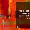 Opinions has a truth of its own to believe GinoNorrisQuotes