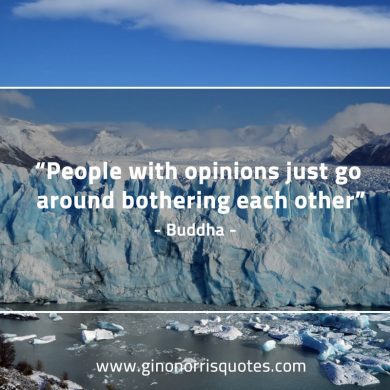 People with opinions BuddhaQuotes