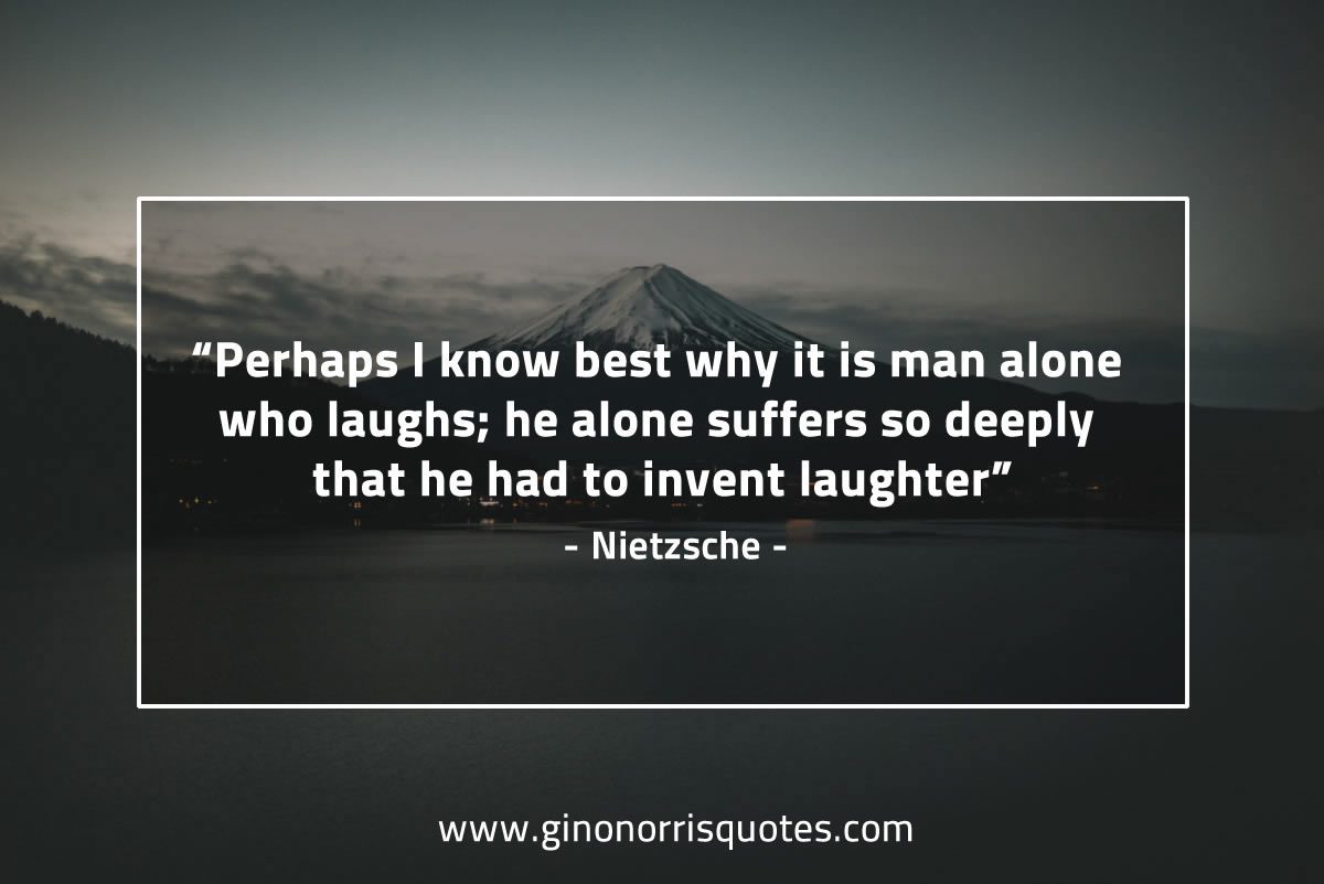 Perhaps I know best why it is man NietzscheQuotes