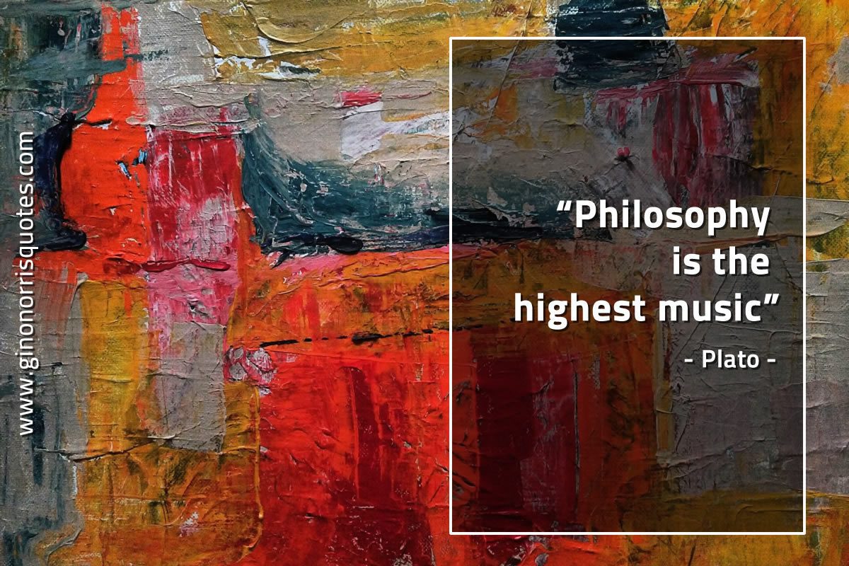 Philosophy is the highest music PlatoQuotes