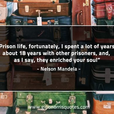 Prison life fortunately MandelaQuotes