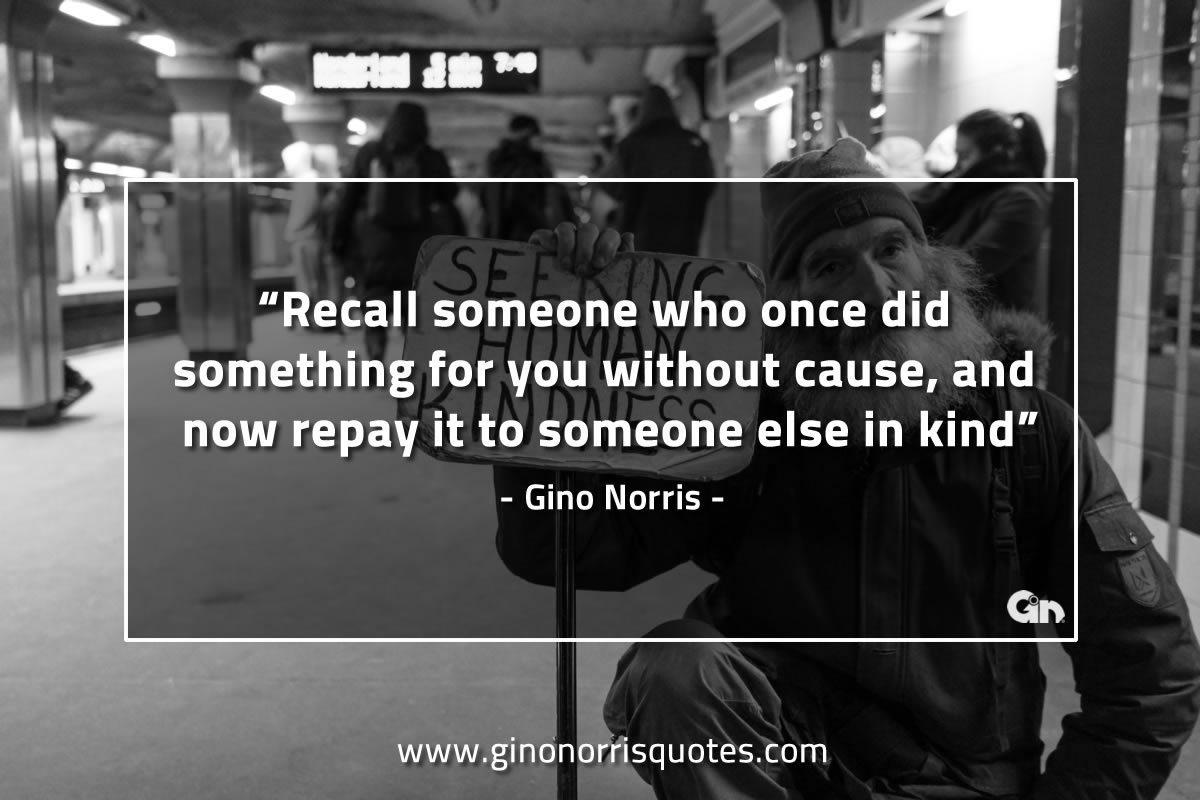 Recall someone who once did something for you GinoNorrisQuotes