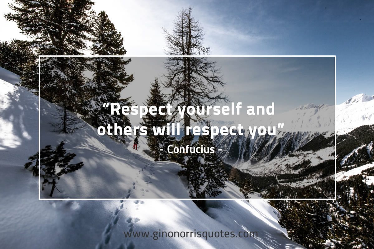 Respect yourself ConfuciusQuotes
