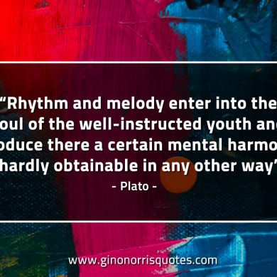 Rhythm and melody enter into the soul PlatoQuotes