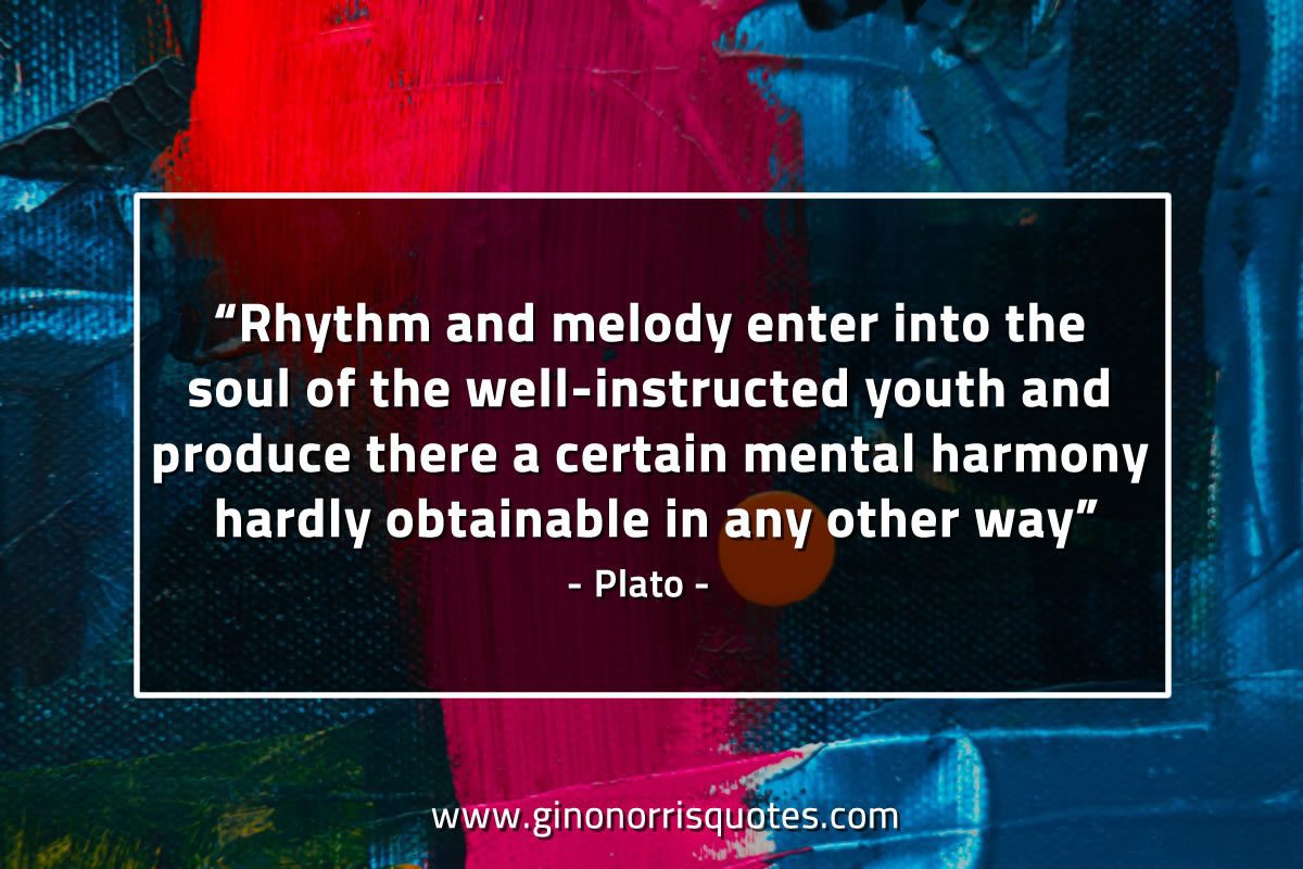 Rhythm and melody enter into the soul PlatoQuotes