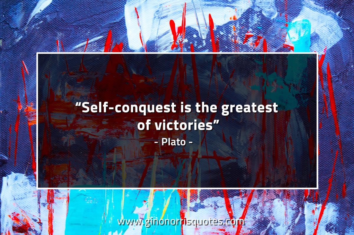 Self conquest is the greatest of victories PlatoQuotes