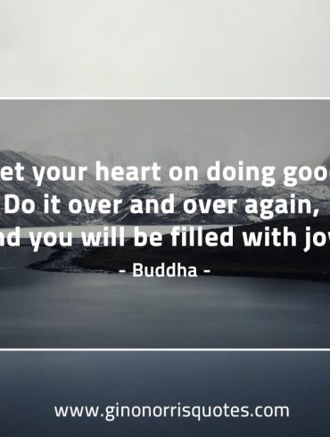 Set your heart on doing good BuddhaQuotes