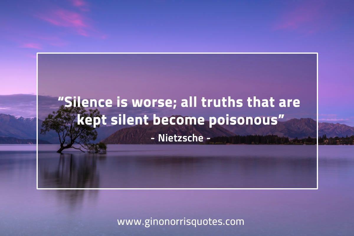 Silence is worse NietzscheQuotes