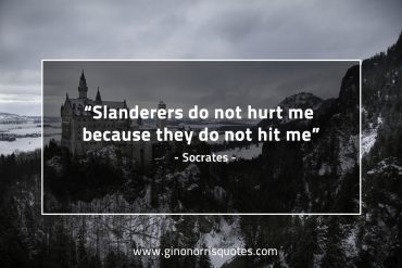 Slanderers do not hurt me SocratesQuotes
