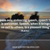 Speak only endearing speech BuddhaQuotes
