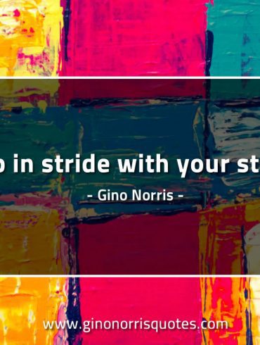Step in stride with your strive GinoNorrisQuotes