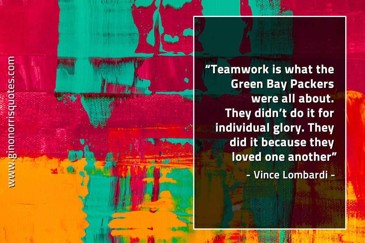 Teamwork is what the Green Bay Packers LombardiQuotes