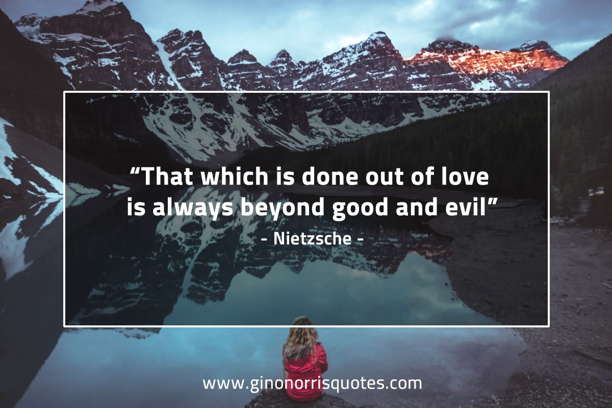 That which is done out of love NietzscheQuotes