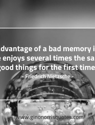 The advantage of a bad memory NietzscheQuotes