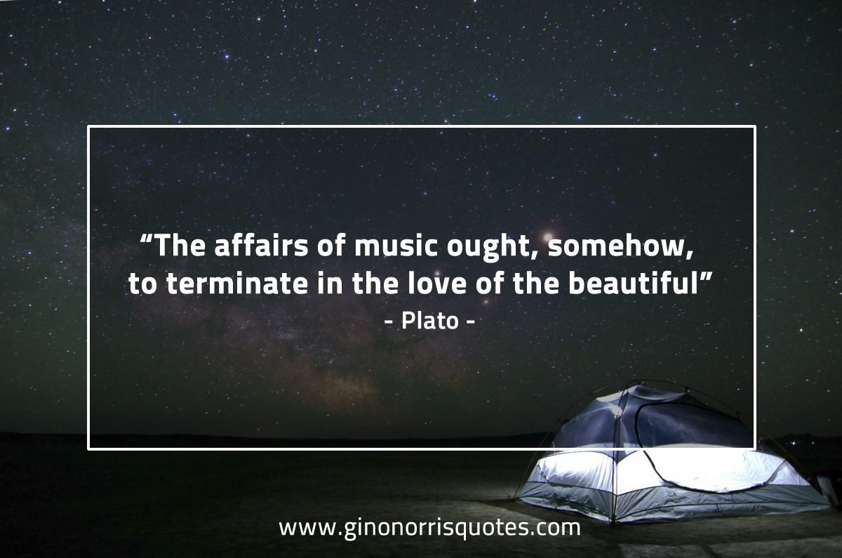 The affairs of music ought PlatoQuotes