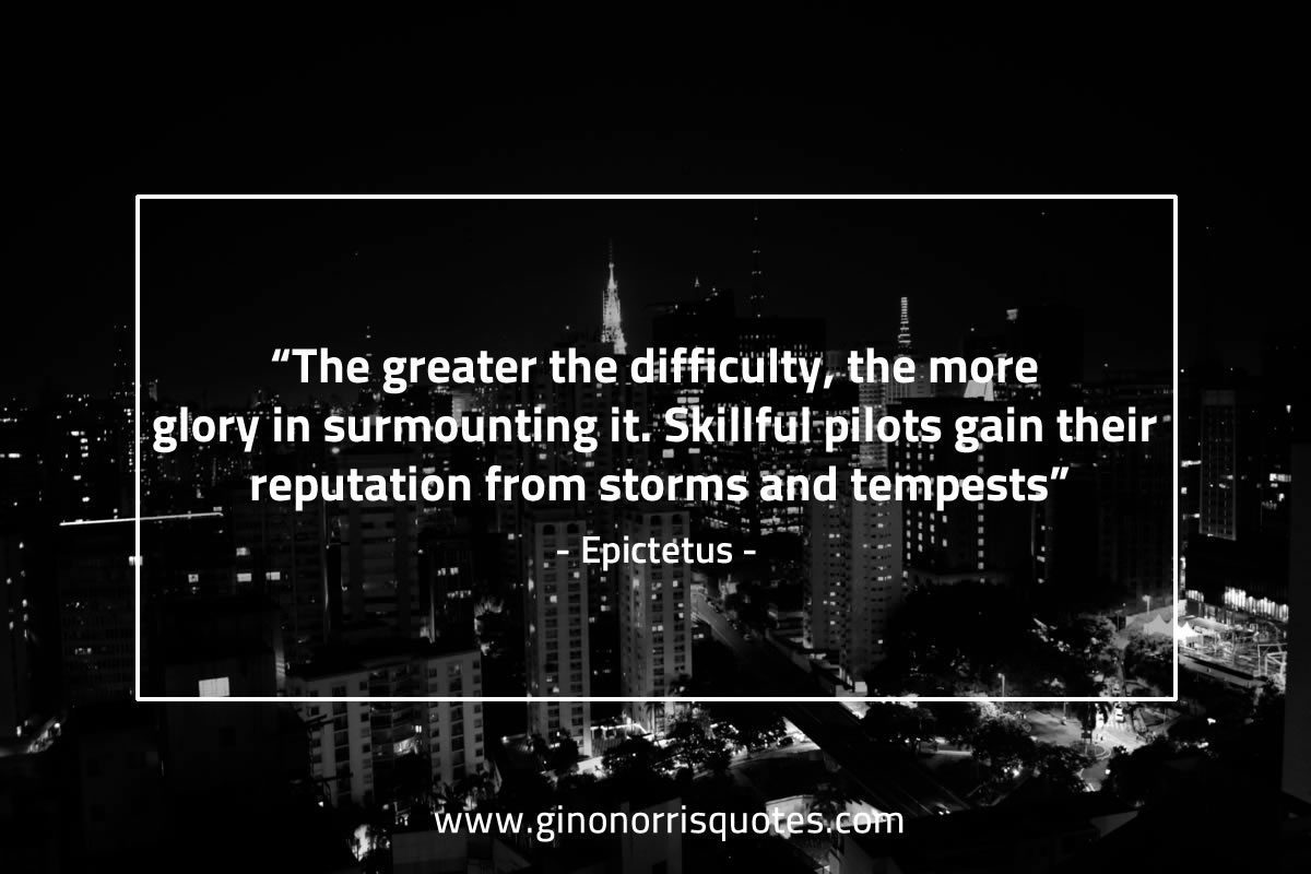 The greater the difficulty EpictetusQuotes