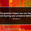 The greatest impact you can have GinoNorrisQuotes