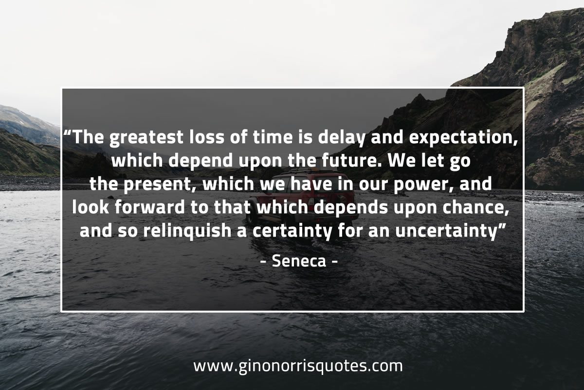 The greatest loss of time SenecaQuotes