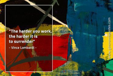 The harder you work LombardiQuotes