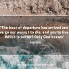 The hour of departure has arrived SocratesQuotes