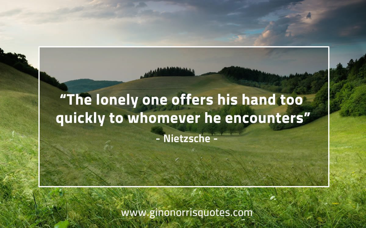 The lonely one offers his hand NietzscheQuotes