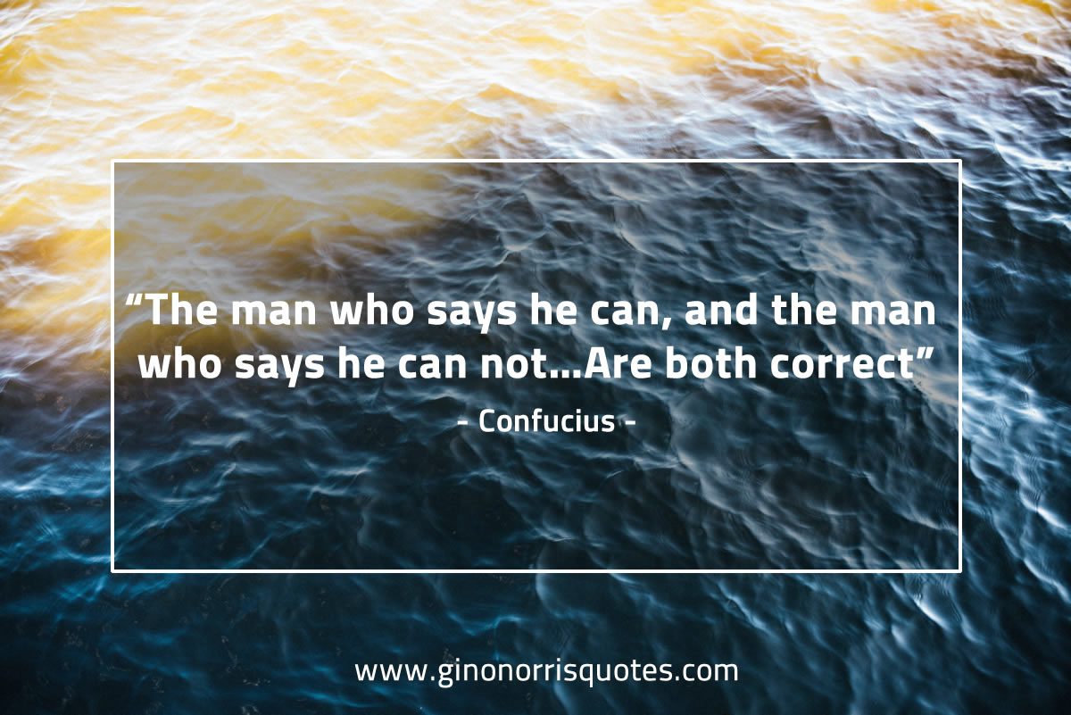 The man who says he can ConfuciusQuotes