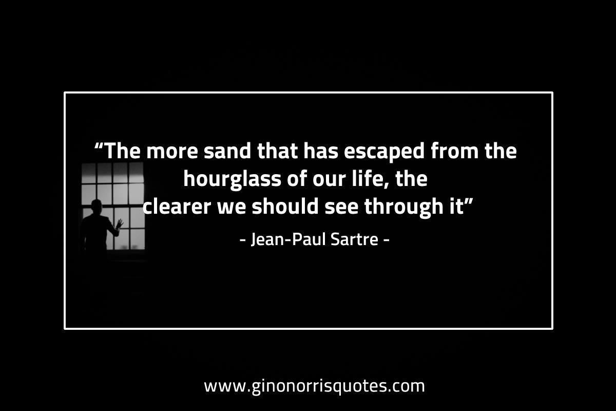 The more sand that has escaped SartreQuotes