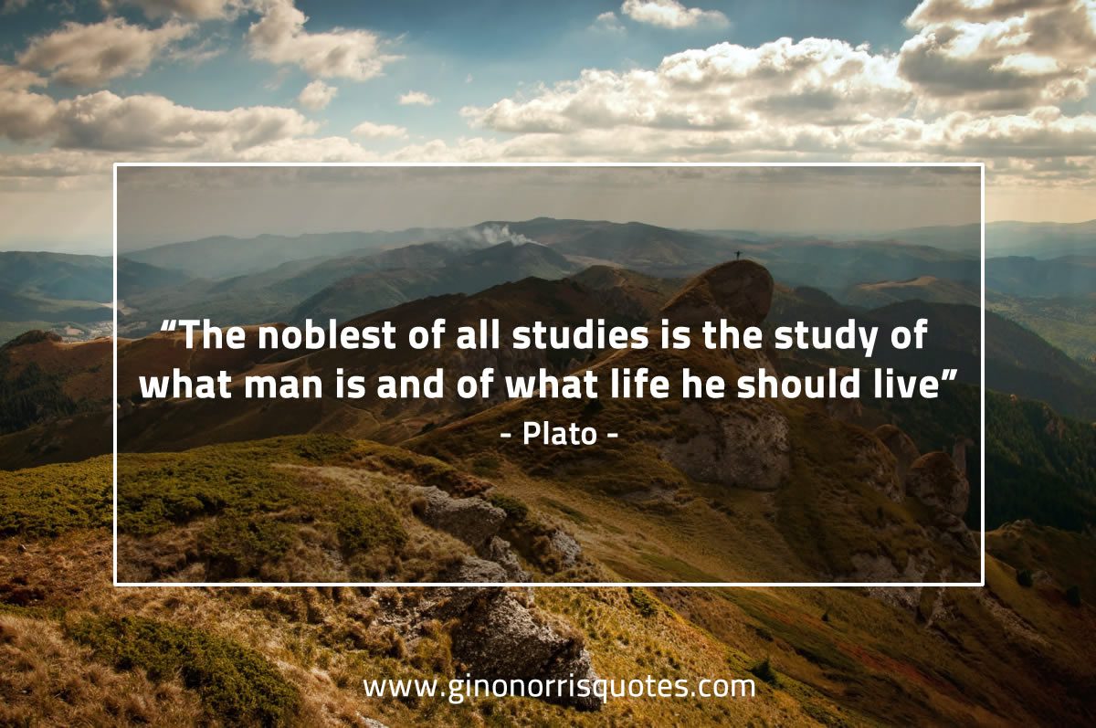 The noblest of all studies PlatoQuotes