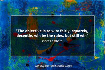The objective is to win LombardiQuotes