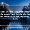 The one who has conquered himself BuddhaQuotes