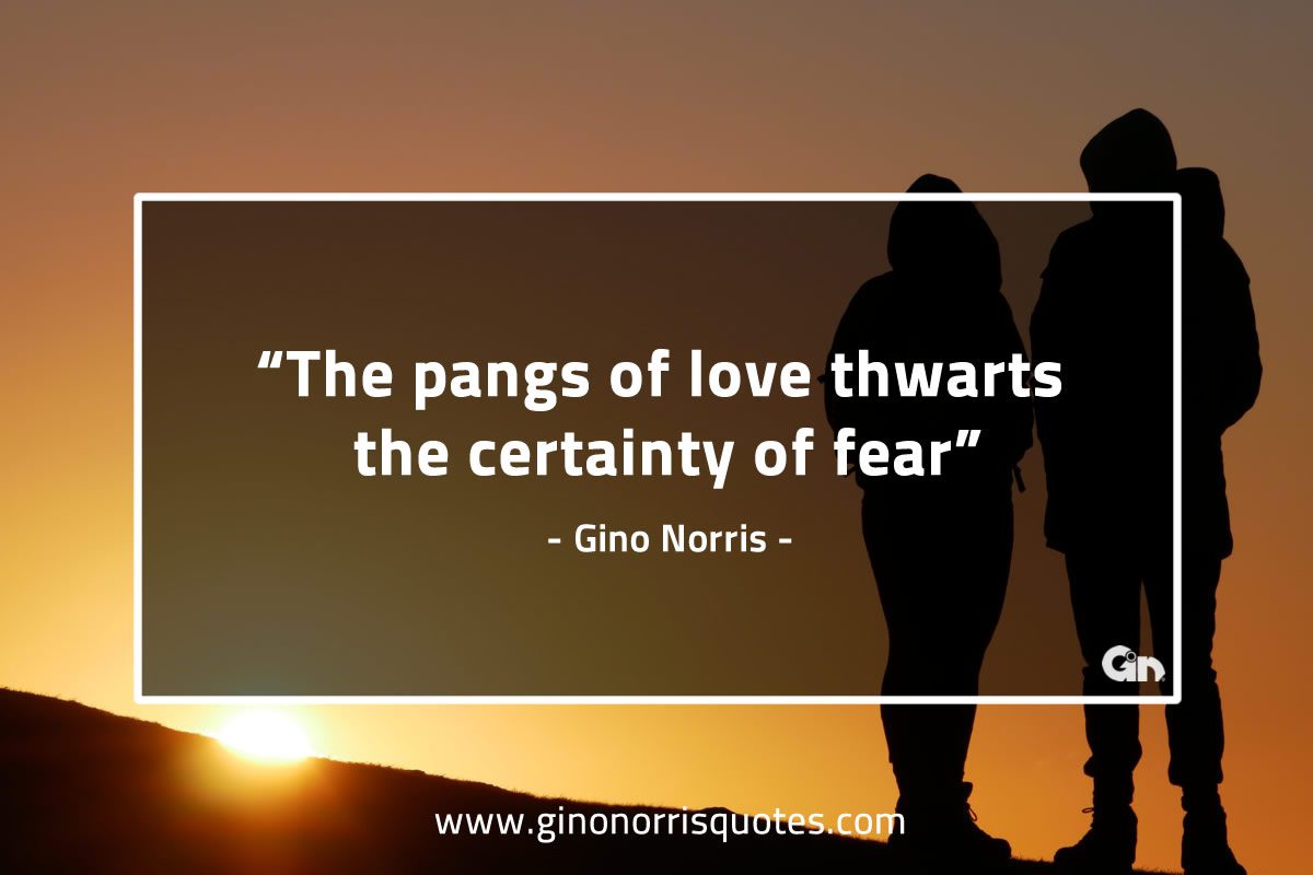 The pangs of love thwarts GinoNorrisQuotes