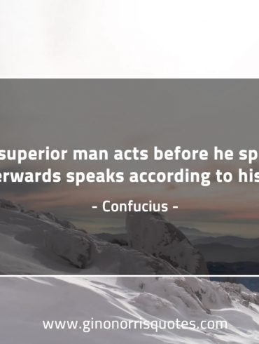 The superior man acts before ConfuciusQuotes
